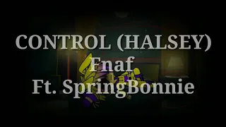 Control "Halsey" | FNaF | Ft. Spring Bonnie