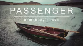 Passenger | Somebody's Love (Official Album Audio)