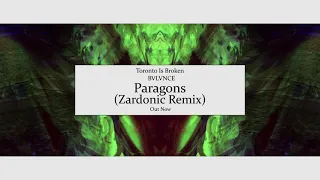 Toronto Is Broken - Paragons (ft. BVLVNCE) (Zardonic Remix) [OFFICIAL AUDIO]