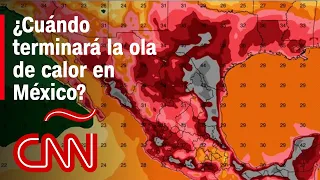 Tercera ola de calor azota gran parte del territorio de México. ¿Cuándo terminará?