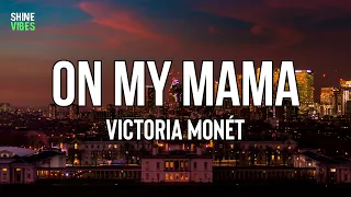 Victoria Monét - On My Mama (Lyrics) | When they say, "She get it from her mama"