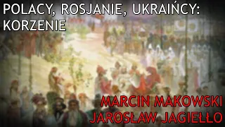 NA ŻYWO: Polacy, Rosjanie, Ukraińcy - korzenie | Marcin Makowski, Jarosław Jagiełło