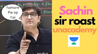 Sachin sir roast Unacademy in Lakshay batch #Physicswallah