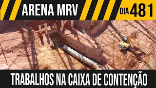 ARENA MRV | 4/10 TRABALHOS NA CAIXA DE CONTENÇÃO | 17/08/2021