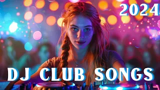 Dance Club Hits 2024 🎵 Ultimate EDM Remix Party Mix - Latest Hits, Popular Tracks, and Club Bangers