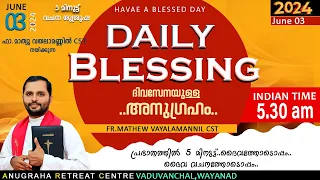 DAILY BLESSING 2024 JUNE 03/FR.MATHEW VAYALAMANNIL CST