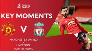 Reacting To Manchester United v Liverpool | Key Moments | Fourth Round | Emirates FA Cup 2020 21