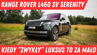 Range Rover L460 SV Serenity - TEST PL - Kiedy “zwykły” luksus to za mało