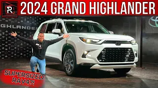 The 2024 Toyota Grand Highlander Is An Enlarged Electrified 3-Row Family SUV