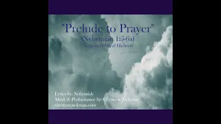 Messianic worship song, Prelude To Prayer,  Christene Jackman (Neh. 1:5-6a), in Biblical Hebrew