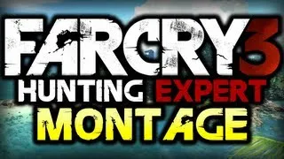 Far Cry 3: Hunting Expert! - BEST MOMENTS MONTAGE! - (Funny Moments)