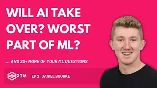 Deep Dive with Daniel Bourke | Will AI Take Over, Worst Part of ML, AI Anxiety & 20+ More Topics