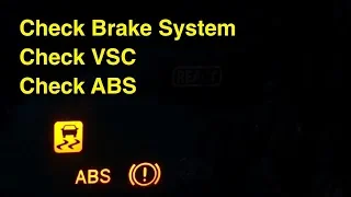 Solved: Check VSC, ABS & Brake System. Have Your Vehicle Checked by Dealer.