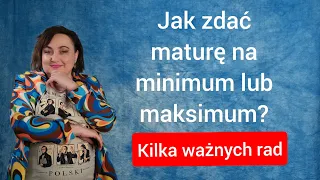 Jak zdać maturę na minimum lub maksimum z polskiego? Kilka ważnych rad!