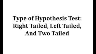 Determining if a Hypothesis Test is Left Tailed, Right Tailed, or Two Tailed