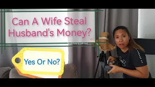 CAN A WIFE STEAL HUSBAND'S MONEY, YES OR NO?|   Ate Lin