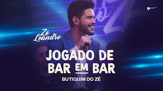 Zé Leandro - Jogado De Bar Em Bar [Butiquim do Zé]