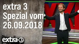 Extra 3 Spezial: Der reale Irrsinn XXL vom 26.09.2018 | extra 3 | NDR