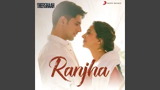 Ranjha (From "Shershaah")