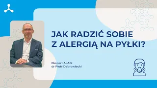 Jak radzić sobie  z alergią na pyłki? dr Piotr Dąbrowiecki