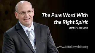 240407 - Chad Lamb: The Pure Word With the Right Spirit