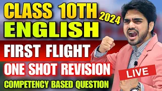 LIVE CLASS 10 REVISION | ONE SHOT FIRST FLIGHT | All Chapters/Competency Based Questions | Dear Sir