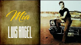 MIA LUIS ANGEL LYRIC