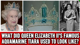 What did Queen Elizabeth II's FAMOUS aquamarine tiara used to look like?