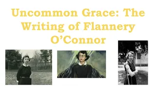 Uncommon Grace   The Literary Life of Flannery O'Connor