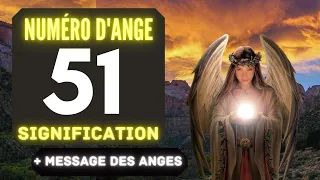 Chiffre Angélique 51: Le Profond Signification Du Nombre 51 🌌