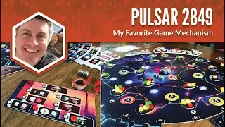 Pulsar 2849: My Favorite Game Mechanism