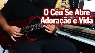 Guitarra Católica - O Céu se Abre - Cover - Adoração e Vida