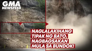Naglalakihang tipak ng bato, nagbagsakan mula sa bundok! | GMA News Feed