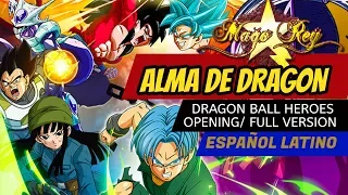 DRAGON BALL HEROES OPENING/ ALMA DE DRAGON (ESPAÑOL LATINO) MAGO REY