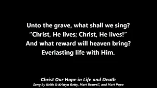 Hymn - Christ Our Hope In Life And Death