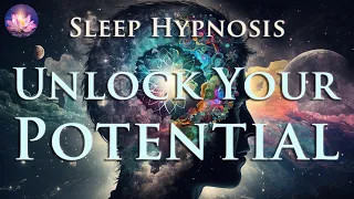 Guided Sleep Hypnosis 🌟 Unlock Your Full Potential And Reprogram Your Mind (432HZ 8hrs Affirmations)