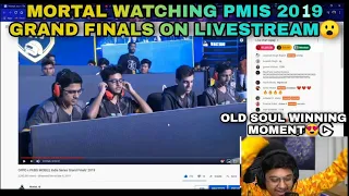 MORTAL REACTION ON PMIS 2019 GRAND FINAL🔥 | OLD SOUL WINNING MOMENT😍