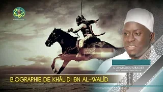 Biographie de Khâlid Ibn Al-Walîd – خَالِدِ بْن الْوَلِيد (Par S. Ahmadou MBACKE)