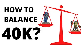 Warhammer 40K is UNBALANCED - How to Fix It?