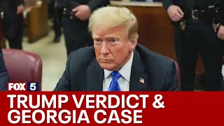 Will Trump verdict impact his Georgia case? | FOX 5 News