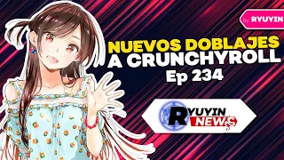 NUEVOS DOBLAJES Y ANIMES A CRUNCHYROLL y más... | Ryuyin News Ep 234