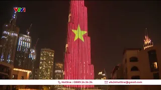 Quốc kỳ Việt Nam tại tòa tháp cao nhất thế giới | VTV24