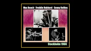 Max Roach w/ Freddie Hubbard and Sonny Rollins - Stockholm 1966