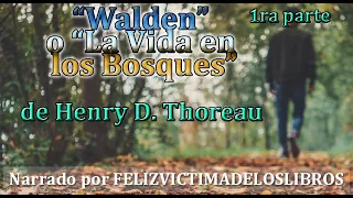 "Walden o La Vida en los Bosques" (1ra parte) -  Henry Thoreau (Audiolibro Gratis Voz Humana)