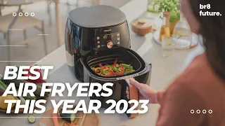 Best Air Fryers 2023 - Top 5 Best Air Fryers 2023