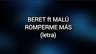 Romperme más - Beret ft Malú (letra)