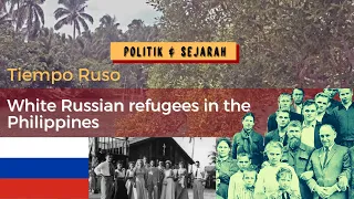 Tiempo Ruso: The White Russian refugees in the Philippines