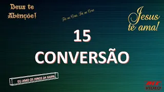 CONVERSÃO EM 4K - HINO 15 HARPA CRISTÃ. GRAVADO EM 4K ULTRA HD 3840 X 2160