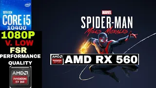 RX 560 4GB | Marvel's Spider-Man: Miles Morales | I5 10400 + 16GB RAM | 1080P | Very Low , FSR 2.1