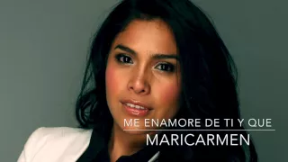 Me enamore de ti y que - Maricarmen Marín